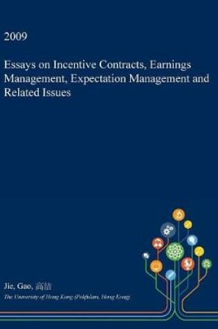 Cover of Essays on Incentive Contracts, Earnings Management, Expectation Management and Related Issues