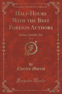 Book cover for Half-Hours with the Best Foreign Authors, Vol. 4