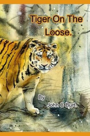 Cover of Tiger On The Loose.