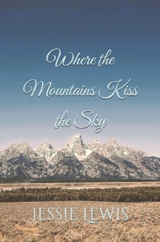 Cover of Where the Mountains Kiss the Sky