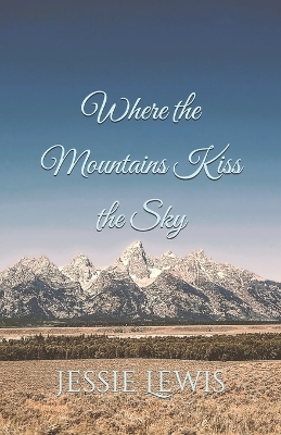 Book cover for Where the Mountains Kiss the Sky