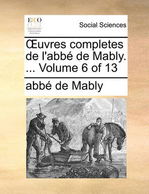 Book cover for Uvres Completes de L'Abb de Mably. ... Volume 6 of 13