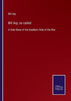 Book cover for Bill Arp, so called