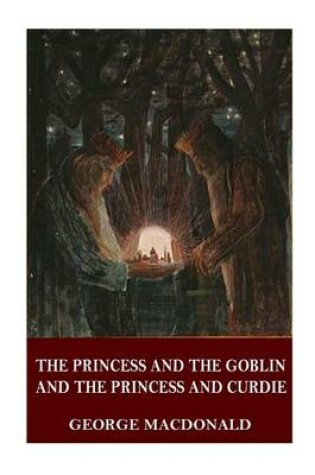 Cover of The Princess and the Goblin and the Princess and Curdie