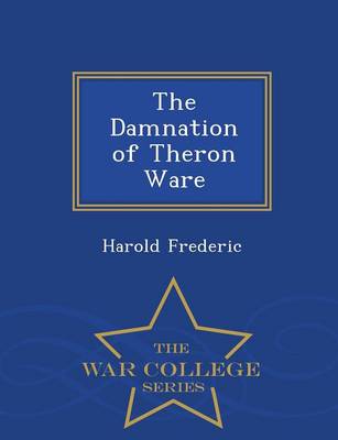 Book cover for The Damnation of Theron Ware - War College Series