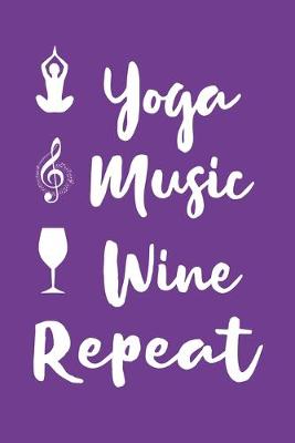 Book cover for Yoga Music Wine Repeat