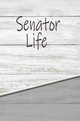 Book cover for Senator Life