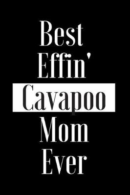 Book cover for Best Effin Cavapoo Mom Ever