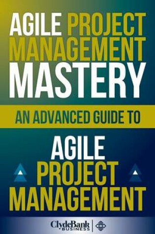 Cover of Agile Project Management Mastery