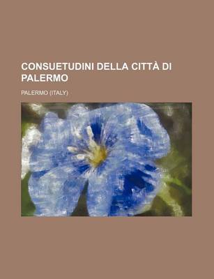 Book cover for Consuetudini Della Citta Di Palermo