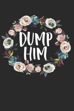 Cover of Dump Him