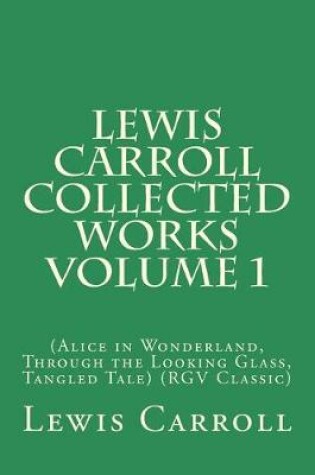 Cover of Lewis Carroll Collected Works Volume 1