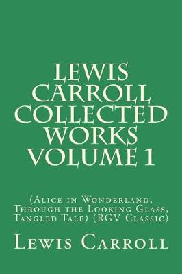 Book cover for Lewis Carroll Collected Works Volume 1