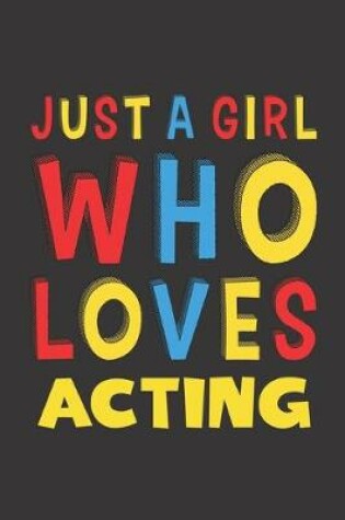 Cover of Just A Girl Who Loves Acting