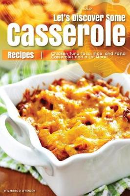 Cover of Let's Discover Some Casserole Recipes