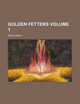 Book cover for Golden Fetters Volume 1