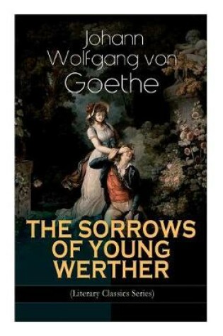 Cover of THE SORROWS OF YOUNG WERTHER (Literary Classics Series)