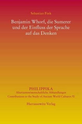 Cover of Benjamin Whorf, Die Sumerer Und Der Einfluss Der Sprache Auf Das Denken