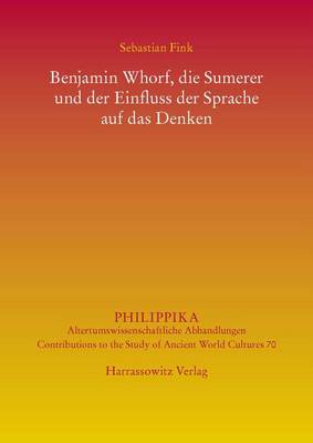 Cover of Benjamin Whorf, Die Sumerer Und Der Einfluss Der Sprache Auf Das Denken