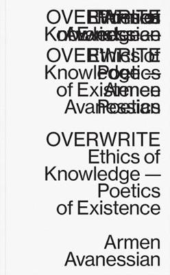 Book cover for Overwrite - Ethics of Knowledge-Poetics of Existence