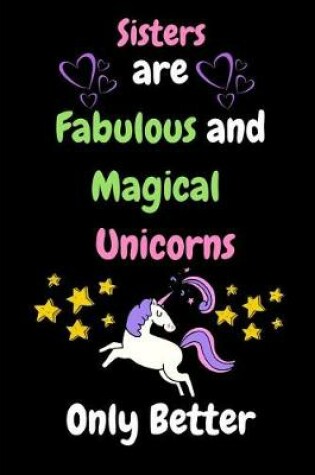 Cover of Sisters are Fabulous and Magical Unicorns Only Better