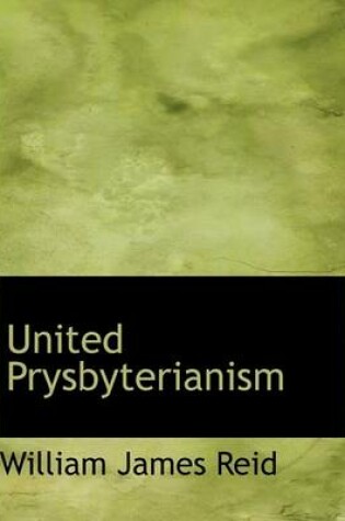 Cover of United Prysbyterianism