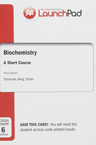 Cover of LaunchPad for Biochemistry: A Short Course