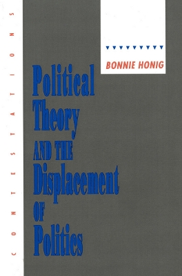 Book cover for Political Theory and the Displacement of Politics