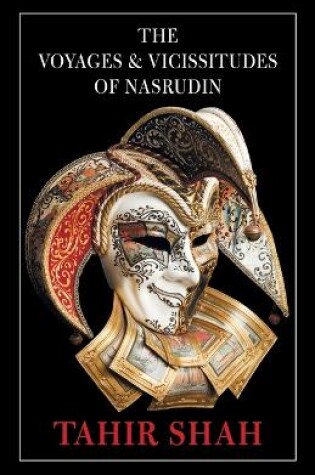 Cover of The Voyages and Vicissitudes of Nasrudin