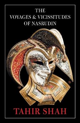 Book cover for The Voyages and Vicissitudes of Nasrudin