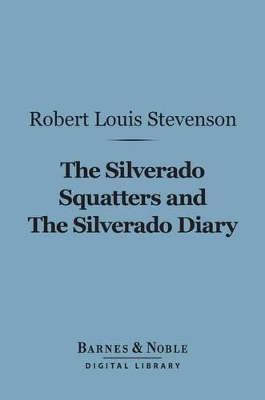 Book cover for The Silverado Squatters and the Silverado Diary (Barnes & Noble Digital Library)