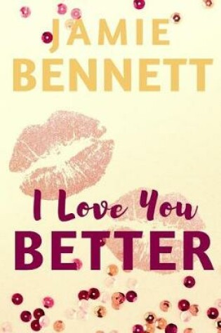 Cover of I Love You Better