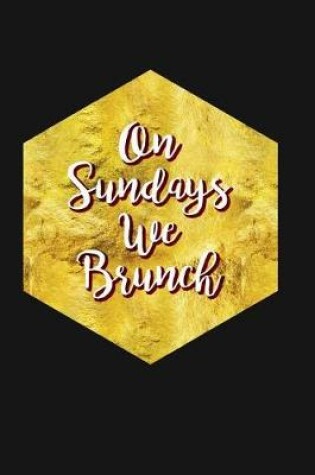 Cover of On Sundays We Brunch