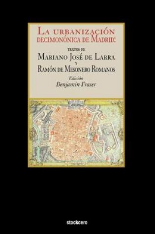 Cover of La Urbanizacion Decimononica De Madrid