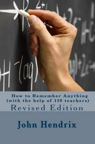 Cover of How to Remember Anything (with the Help of 110 Teachers) Revised Edition