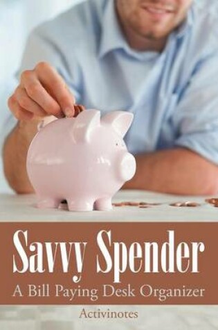 Cover of Savvy Spender - A Bill Paying Desk Organizer