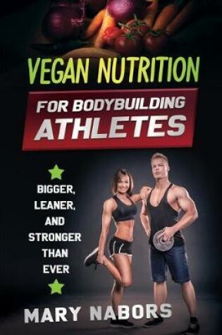 Cover of Vegan Nutrition for Bodybuilding Athletes