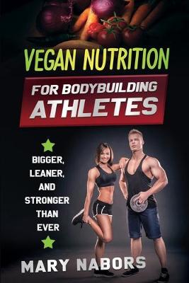 Book cover for Vegan Nutrition for Bodybuilding Athletes