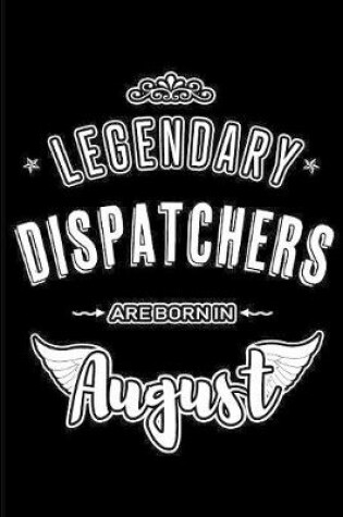 Cover of Legendary Dispatchers are born in August