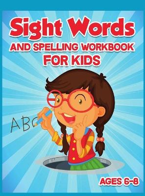 Book cover for Sight Words and Spelling Workbook for Kids Ages 6-8