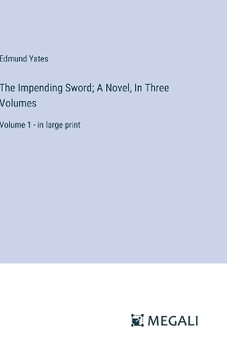 Book cover for The Impending Sword; A Novel, In Three Volumes