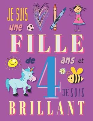 Book cover for Je suis une fille de 4 ans et je suis brillant