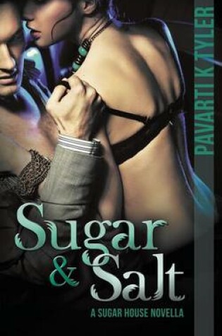 Cover of Sugar & Salt (a Sugar House Novella)