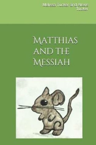 Cover of Matthias and the Messiah