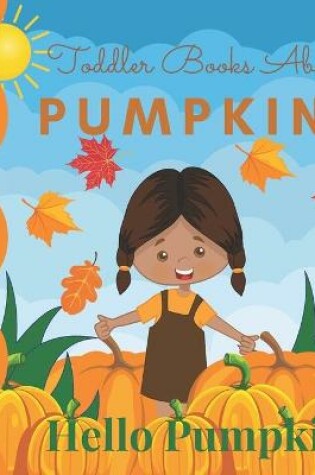 Cover of Toddler Books About Pumpkins Hello Pumpkin