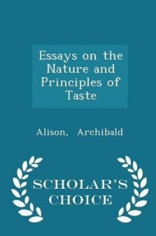 Cover of Essays on the Nature and Principles of Taste - Scholar's Choice Edition