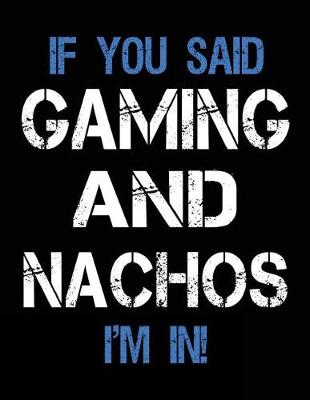 Book cover for If You Said Gaming And Nachos I'm In