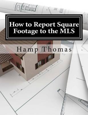 Book cover for How to Report Square Footage to the MLS