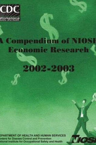 Cover of A Compendium of Niosh Economic Research, 2002 - 2003