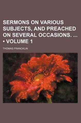 Cover of Sermons on Various Subjects, and Preached on Several Occasions. (Volume 1)